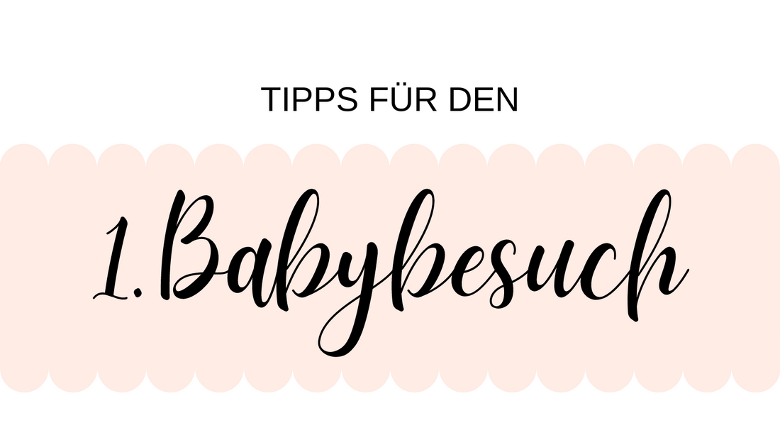 Tipps für den erster Babybesuch